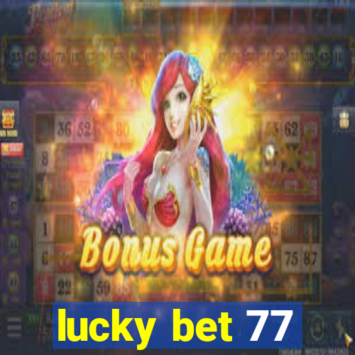 lucky bet 77